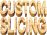 Custom Slicing